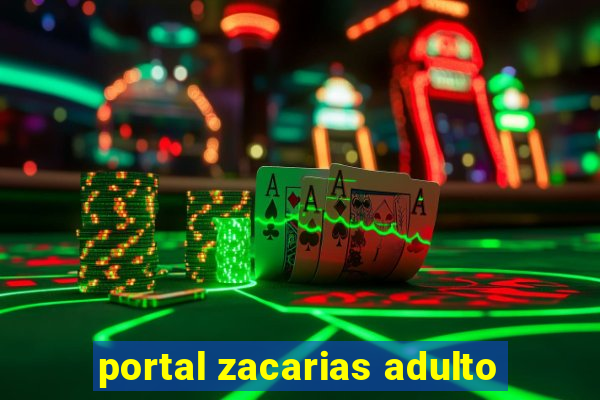 portal zacarias adulto